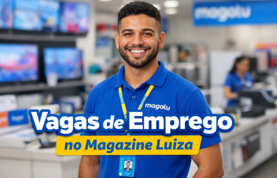 Vagas de Emprego no Magazine Luiza? Guia Completo